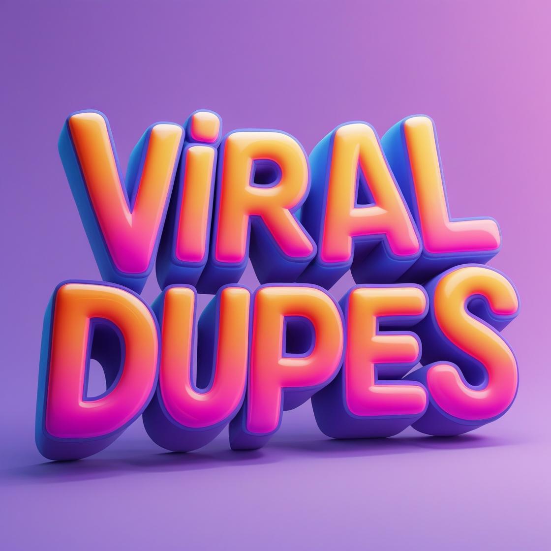 Viral Dupes